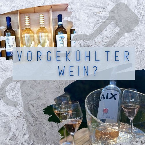 Vorgekühlte Weine - unser Service für Sie