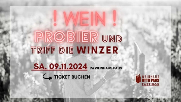 Sa. 09.11.2024 Probier' und Triff die Winzer* | Hausmesse Herbst günstig buchen